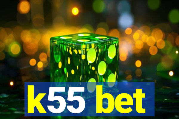 k55 bet